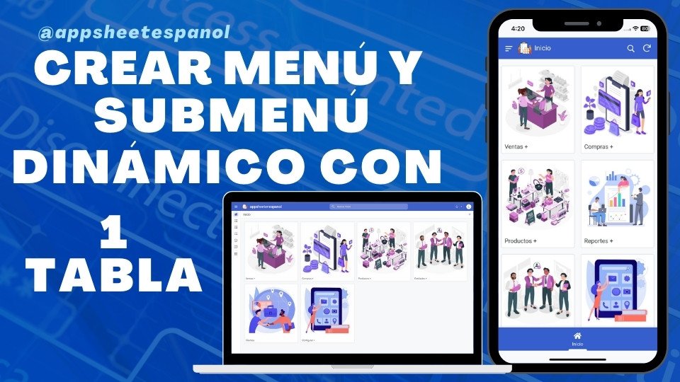 Menú y Submenú Dinámico con 1 Tabla en AppSheet
