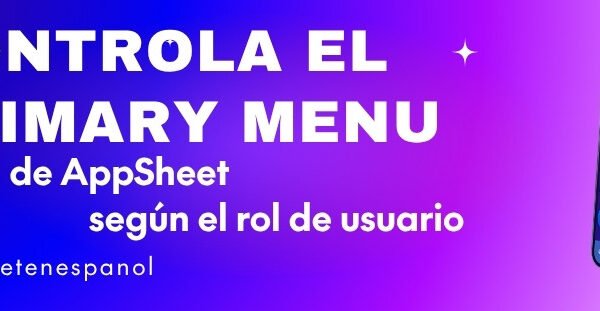 Controlar el Primary Menu de AppShet seún rol de usuario
