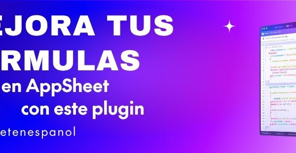 Mejora tus fórmulas en AppSheet con este plugin