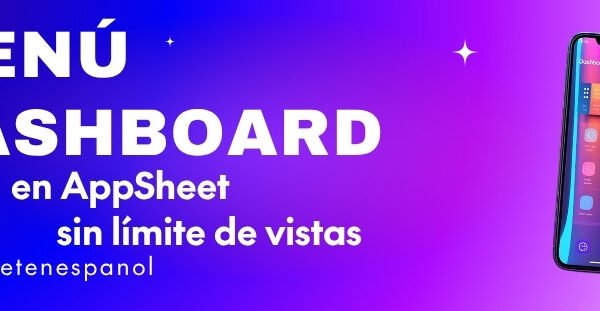 Menú Dashboard en AppSheet sin límite de vistas