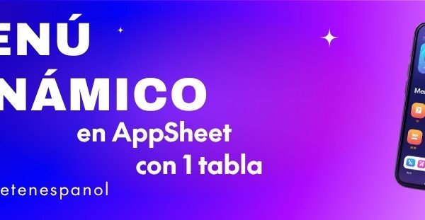 Menú dinámico en AppSheet con 1 tabla