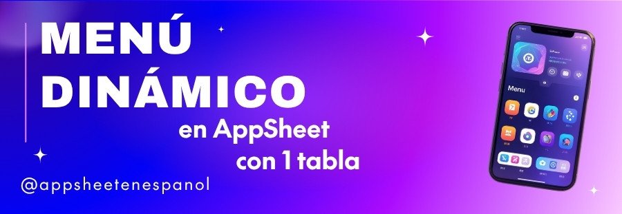 Menú dinámico en AppSheet con 1 tabla