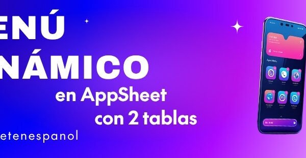 Menú dinámico en AppSheet con 2 tablas