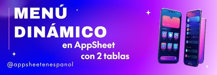 Menú dinámico en AppSheet con 2 tablas